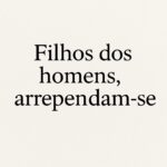 Filhos dos Homens, Arrependam-se