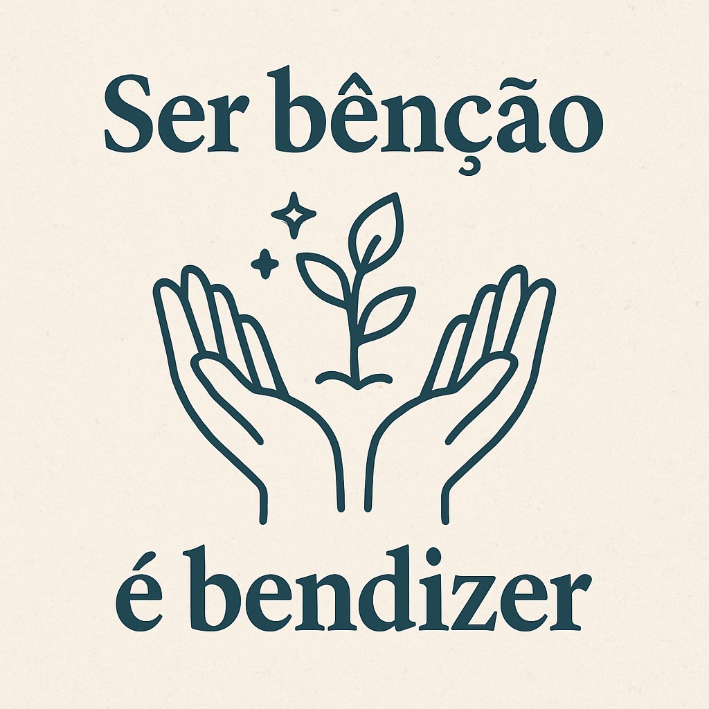 Ser bênção é bendizer