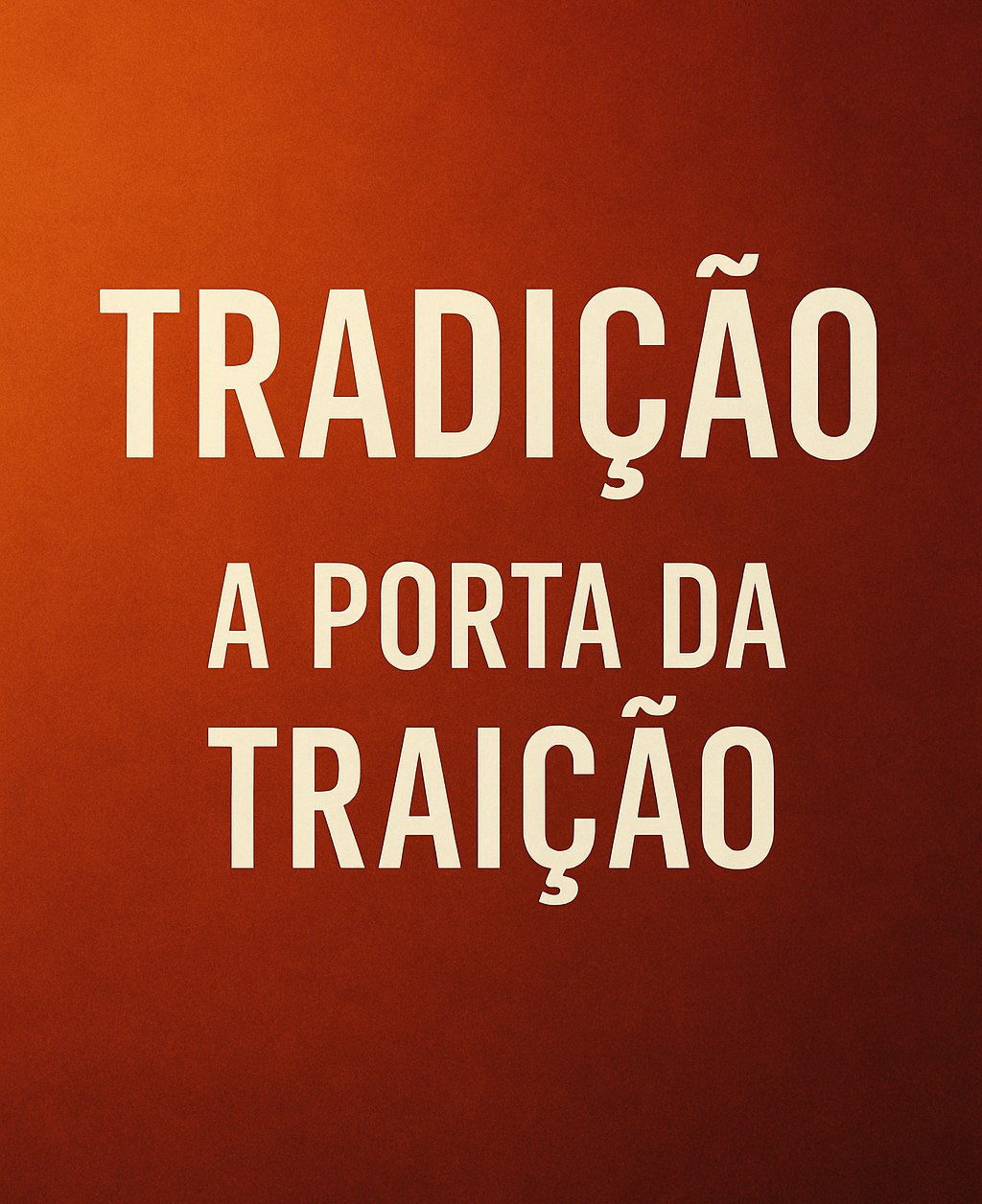 Tradição a porta da traição