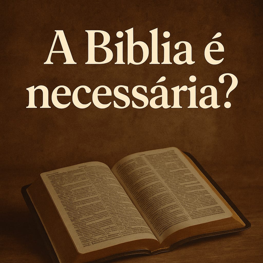 A Biblia é necessária?