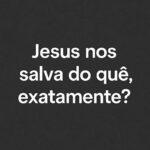 A Verdadeira Salvação