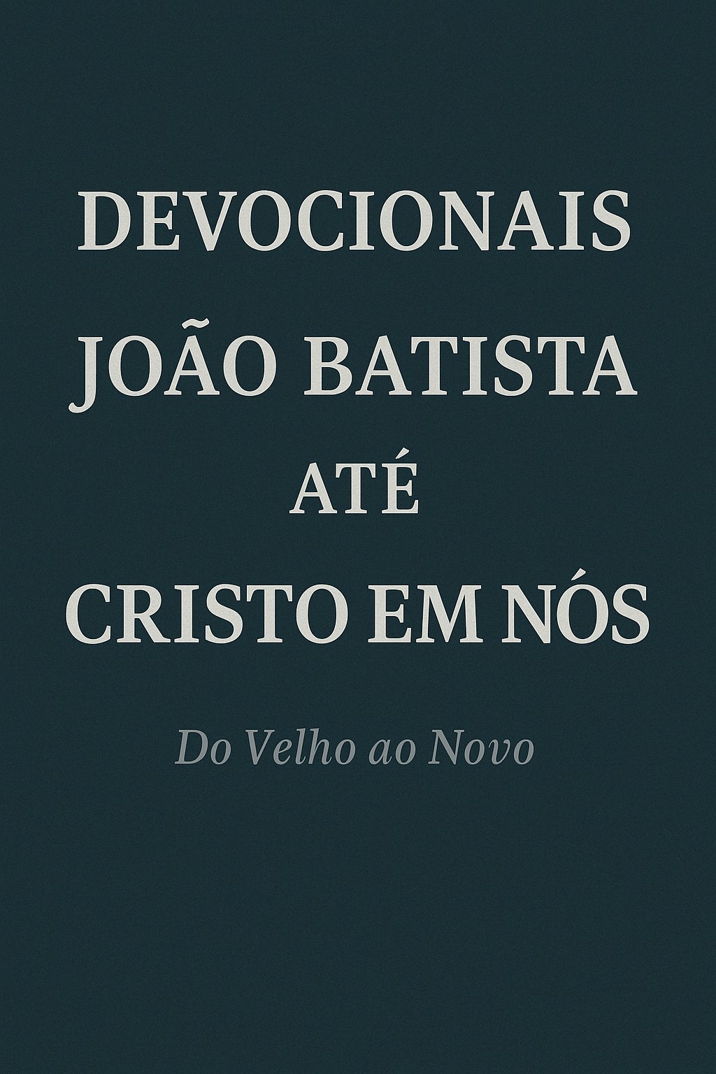 Devocionais do Velho ao Novo