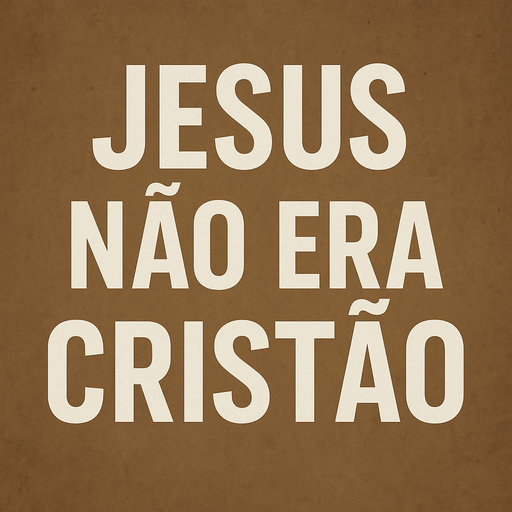 Jesus não era cristão