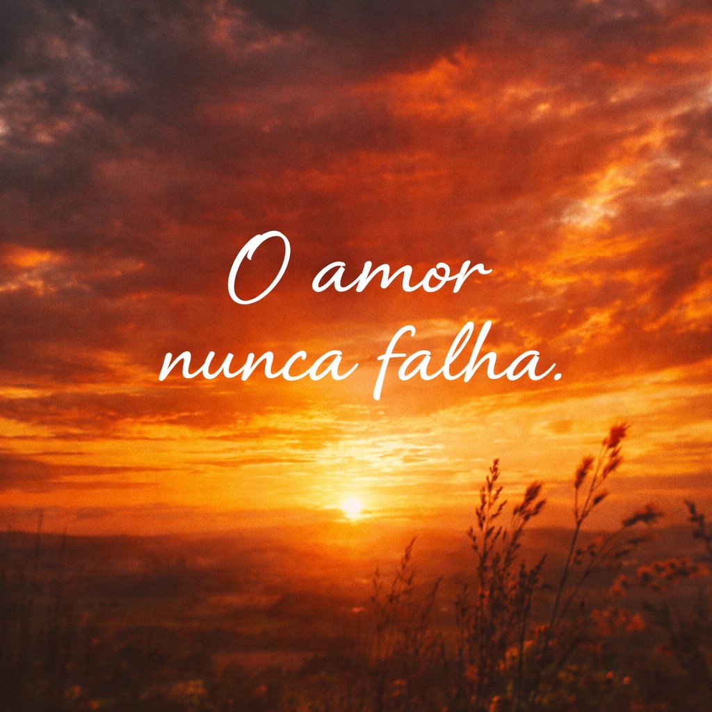 O amor nunca falha significado biblico