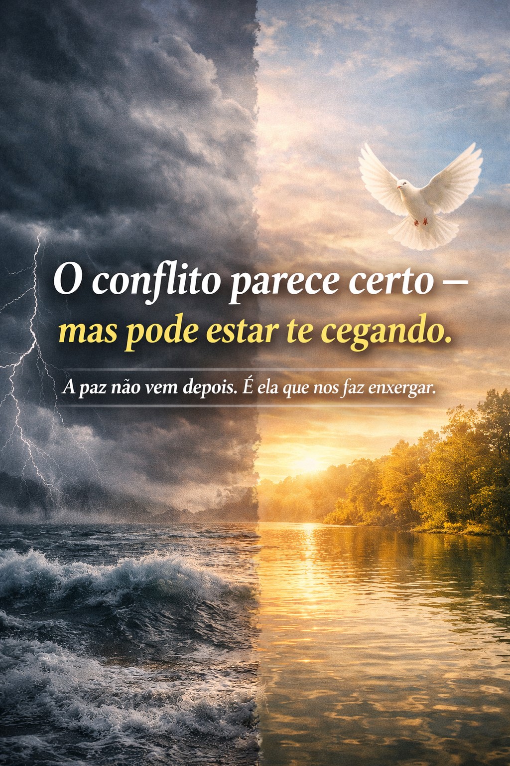 Conflito e paz em contraste: de um lado tempestade escura no mar, do outro um lago calmo ao pôr do sol com uma pomba branca, representando como o conflito cega e a paz permite enxergar.